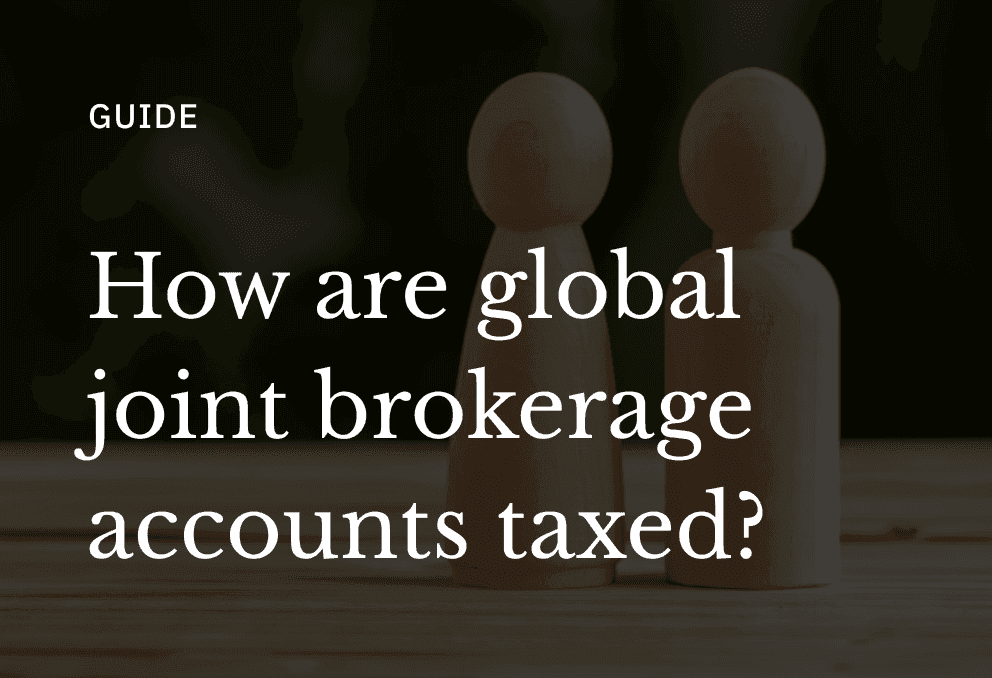 How are global joint brokerage accounts taxed